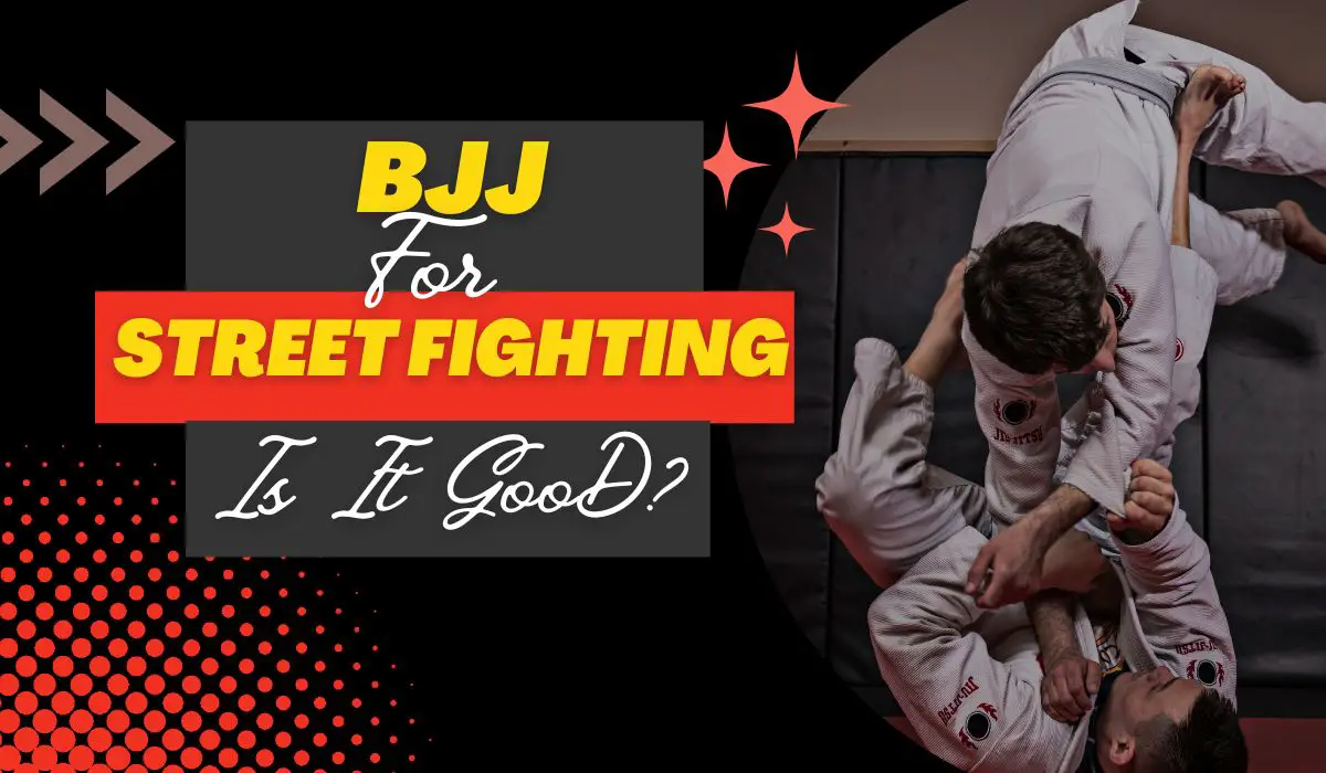is bjj good for street fighting