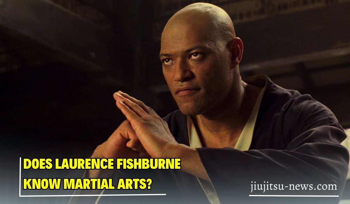 Does Laurence Fishburne Know Martial Arts