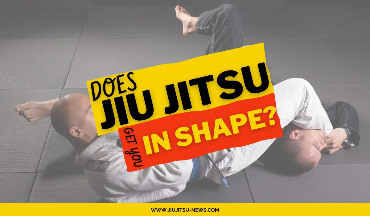 does jiu jitsu get you in shape