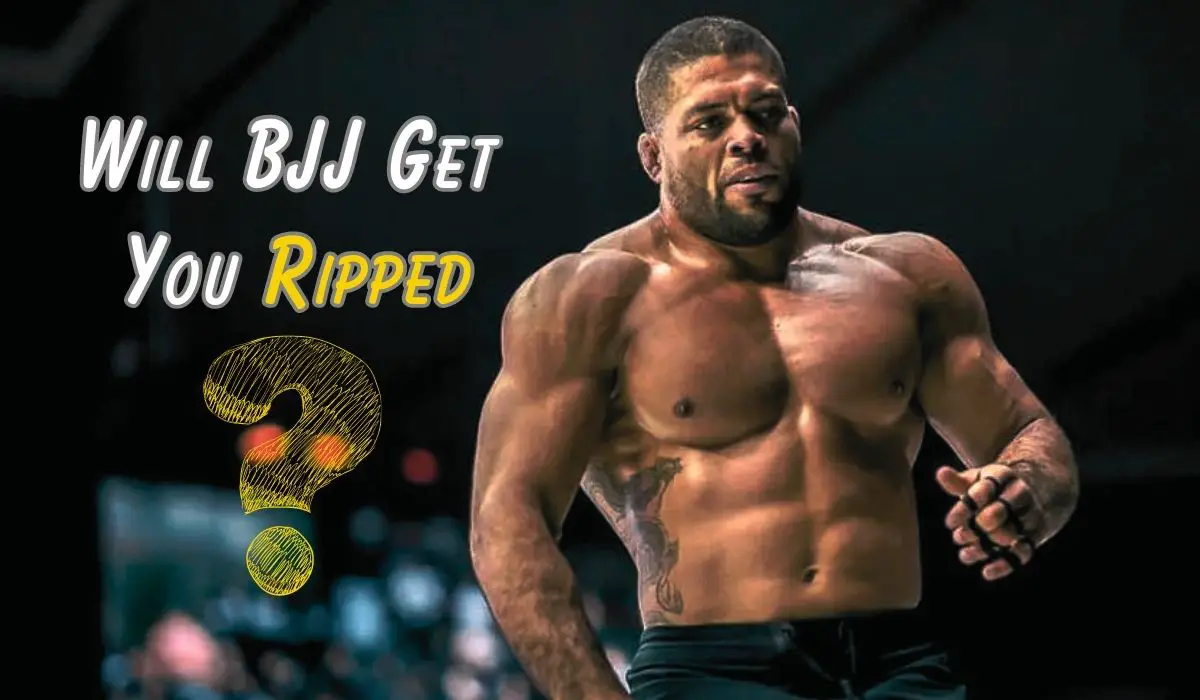 Will BJJ Get You Ripped