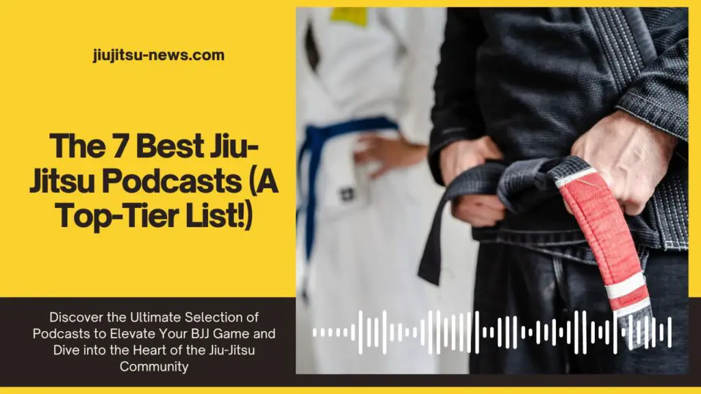 The 7 Best Jiu-Jitsu Podcasts